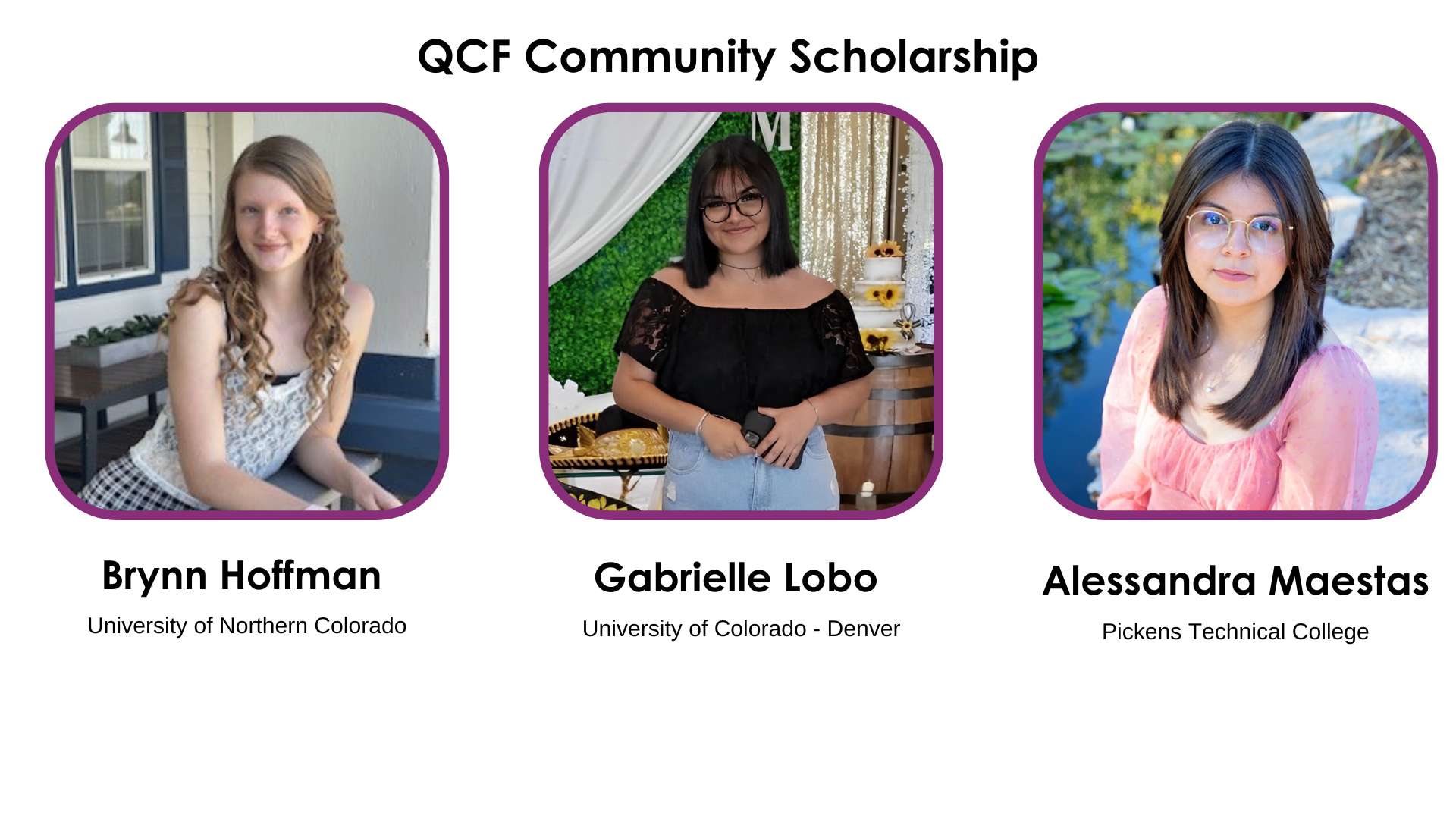 QCF Community Scholarship Recipients: Brynn Hoffman, Gabrielle Lobo, Alessandra Maestas