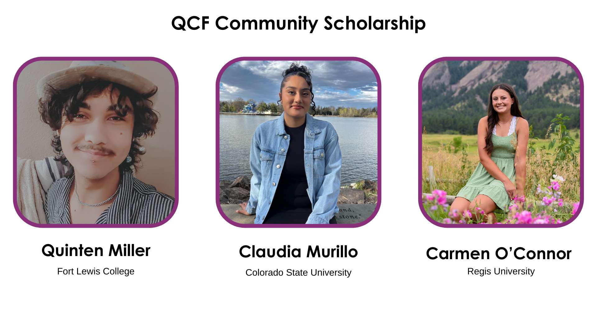 QCF Community Scholarship Recipients: Quinten Miller, Claudia Murillo, Carmen O'Connor
