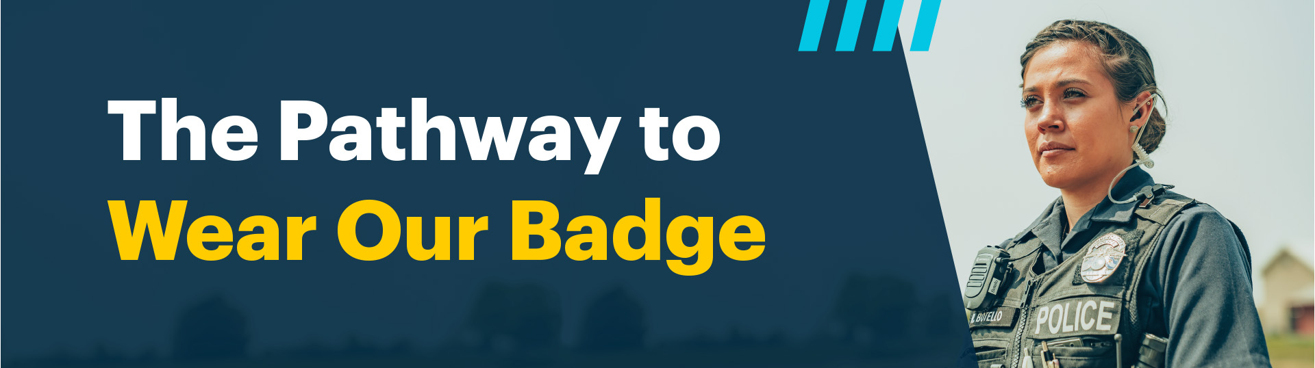 The Pathway to Wear Our Badge